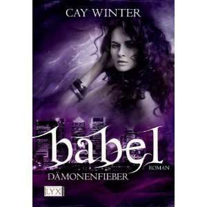 Babel 02. Dämonenfieber  Cay Winter Bücher