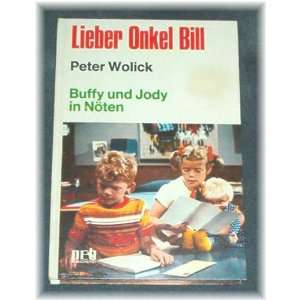 Lieber Onkel Bill, Buffy und Jody in Nöten.  Peter Wolick 