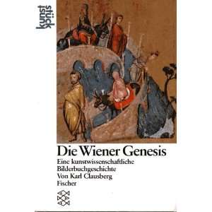 Die Wiener Genesis. Eine kunstwissenschaftliche Bilderbuchgeschichte 