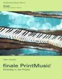 Finale PrintMusic   Einstieg in die Praxis Das Praxisbuch zu Finale 