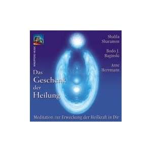 Das Geschenk der Heilung. CD Meditation zur Erweckung der Heilkraft 