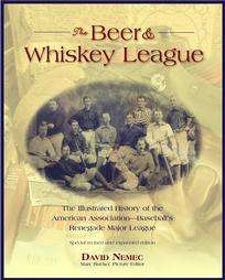 The Beer and Whiskey League The Illustrated History of the American 
