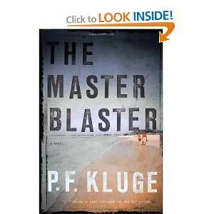  The Master Blaster A Novel [Hardcover] P.F. Kluge Books