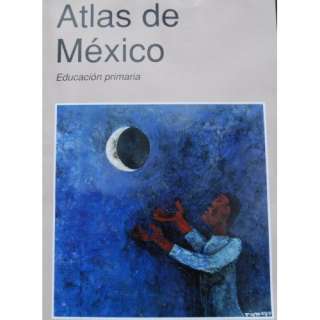  Atlas de Mexico Educacion Primaria (cuarta reimpresion 