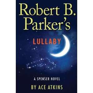   Parkers Lullaby (Spenser) Hardcover By Atkins, Ace N/A   N/A  Books