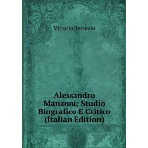 Alessandro Manzoni Studio Biografico E Critico (Italian Edition)