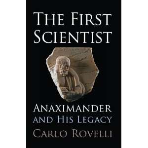  Carlo RovellisThe First Scientist Anaximander and His 