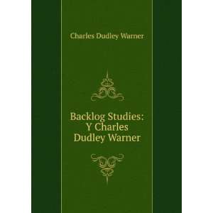  Backlog studies Warner Charles Dudley Books