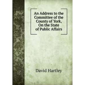  County of York, On the State of Public Affairs David Hartley Books