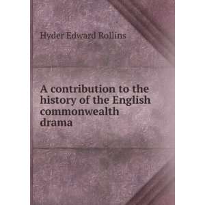   history of the English commonwealth drama Hyder Edward Rollins Books