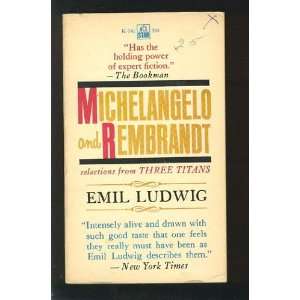 Michaelangelo and Rembrandt Emil Ludwig  Books
