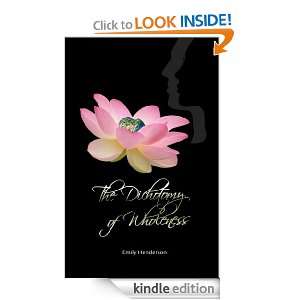 The Dichotomy of Wholeness Emily Henderson  Kindle Store