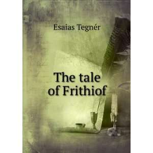 The tale of Frithiof Esaias TegnÃ©r  Books