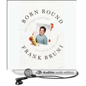  Born Round (Audible Audio Edition) Frank Bruni Books