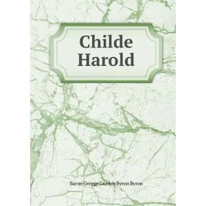  Childe Harold Baron George Gordon Byron Byron Books