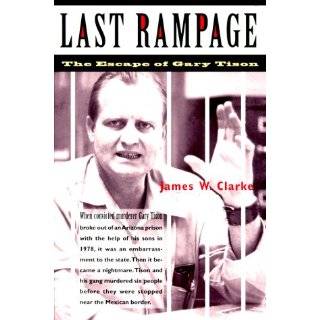   Rampage The Escape of Gary Tison by James W. Clarke (Sep 1, 1999