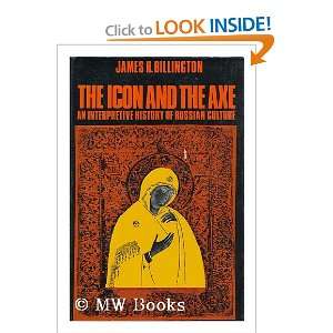   an Interpretive History of Russian Culture James H. Billington Books