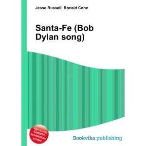    Santa Fe (Bob Dylan song) Ronald Cohn Jesse Russell Books