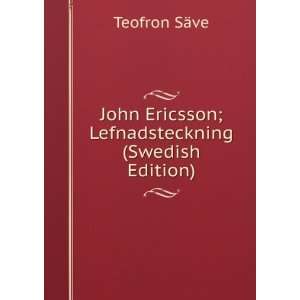  John Ericsson; Lefnadsteckning (Swedish Edition) Teofron 
