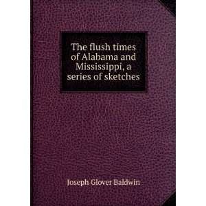   times of Alabama and Mississippi Joseph G. 1815 1864 Baldwin Books