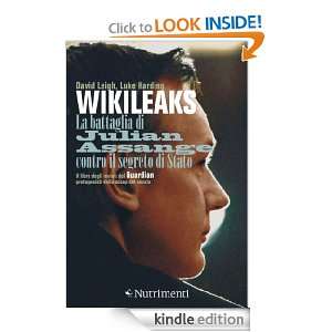 WikiLeaks. La battaglia di Julian Assange contro il segreto di Stato 