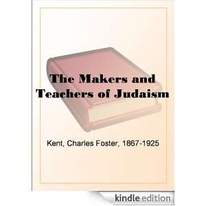   and Teachers of Judaism Charles Foster Kent  Kindle Store