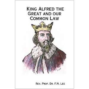  King Alfred the Great and our Common Law (9781411666184 
