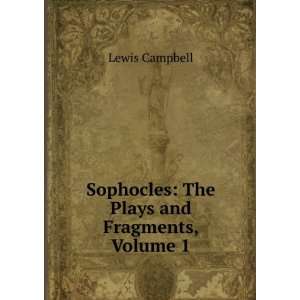    Sophocles The Plays and Fragments, Volume 1 Lewis Campbell Books