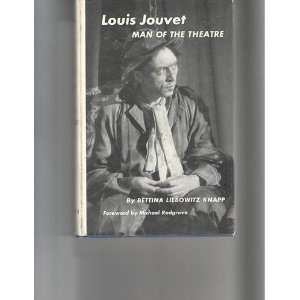  Louis Jouvet, Man of the Theatre (9781299771505) Bettina 