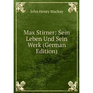  Max Stirner Sein Leben Und Sein Werk (German Edition 