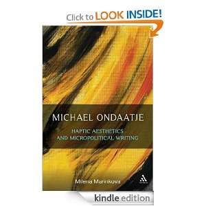 Michael Ondaatje Haptic Aesthetics and Micropolitical Writing Milena 