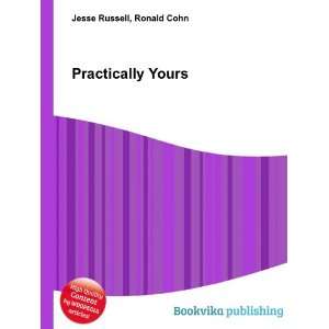  Practically Yours Ronald Cohn Jesse Russell Books
