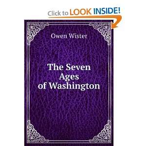  The Seven Ages of Washington Owen Wister Books