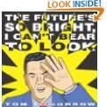 18. The Futures So Bright I Cant Bear to Look by Tom Tomorrow
