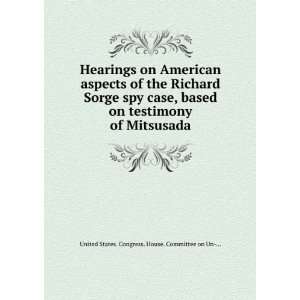  Hearings on American aspects of the Richard Sorge spy case 