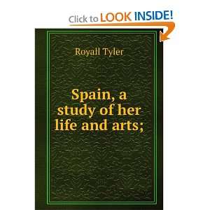  Spain a Study of her Life and Arts Tyler Royall Books