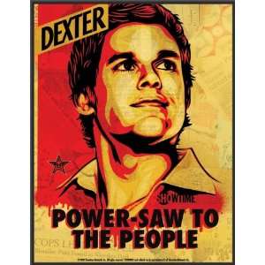  Dexter Shepard Fairey Power Saw Properganda Poster Dry 