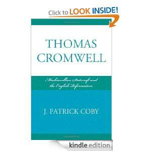 Thomas Cromwell Machiavellian Statecraft and the English Reformation 
