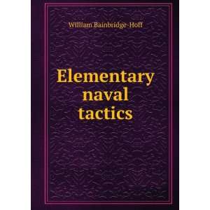  Elementary naval tactics William Bainbridge Hoff Books