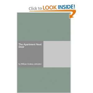   Apartment Next Door (9781406907131) William Andrew Johnston Books