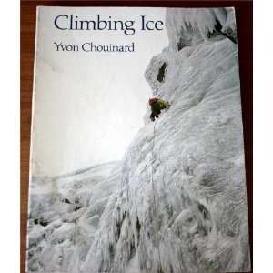  Climbing Ice Yvon Chouinard Books
