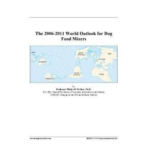   2006 2011 World Outlook for Dog Food Mixers [ PDF] [Digital
