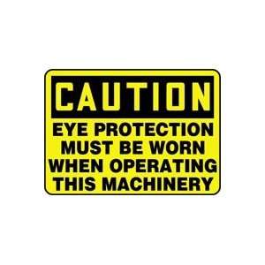 CAUTION EYE PROTECTION MUST BE WORN WHEN OPERATING THIS MACHINERY 7 x 