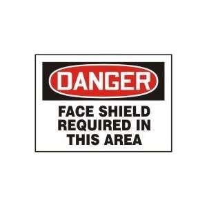  DANGER FACE SHIELD REQUIRED IN THIS AREA Sign   10 x 14 