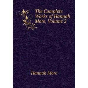    The Complete Works of Hannah More, Volume 2 Hannah More Books