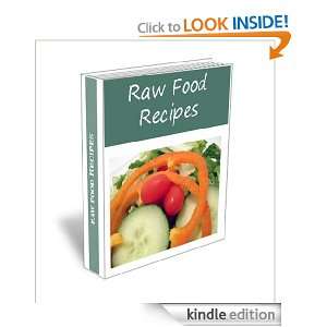 Easy and Simple Raw Food Recipes Cookbook. Appetizers Dinners Desserts 