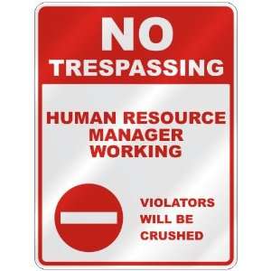  NO TRESPASSING  HUMAN RESOURCE MANAGER WORKING VIOLATORS 