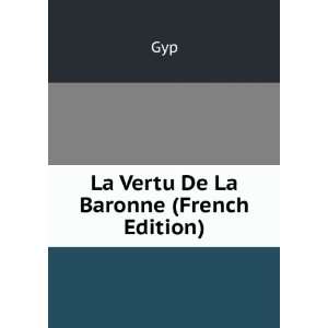  La Vertu De La Baronne (French Edition) Gyp Books