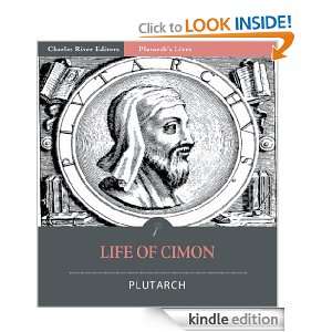 Plutarchs Lives Life of Cimon [Illustrated] Plutarch, Charles River 