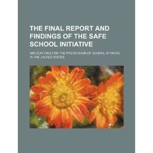  The final report and findings of the safe school 